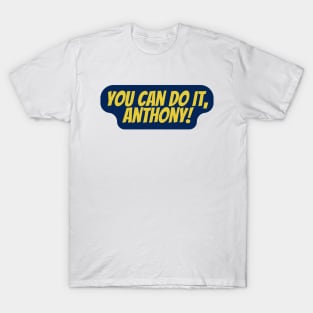 You Can Do It, Anthony T-Shirt